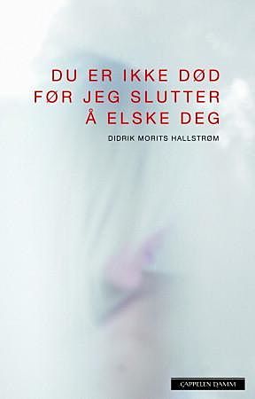 Du er ikke død før jeg slutter å elske deg