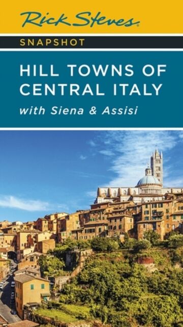 Rick Steves Snapshot Hill Towns of Central Italy (Seventh Edition)