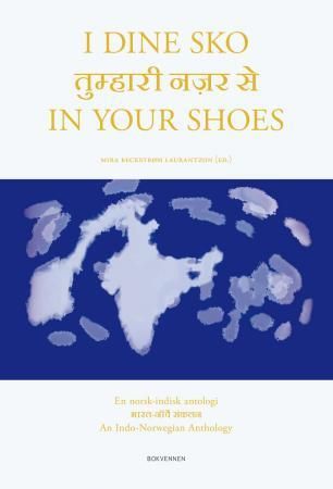 I dine sko = In your shoes : an Indo-Norwegian anthology