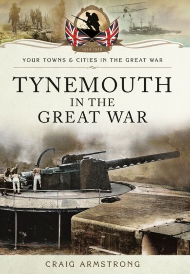 Tynemouth in the Great War