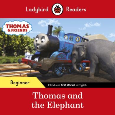 Ladybird Readers Beginner Level - Thomas the Tank Engine - Thomas and the Elephant (ELT Graded Reade