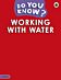 Do You Know? Level 3 - Working With Water