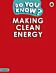 Do You Know? Level 4 - Making Clean Energy