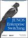 JUNOS Enterprise Switching