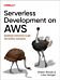 Serverless Development on AWS