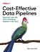 Cost-Effective Data Pipelines