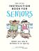 The Little Instruction Book for Seniors