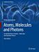 Atoms, Molecules and Photons