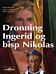 Dronning Ingerid og bisp Nikolas