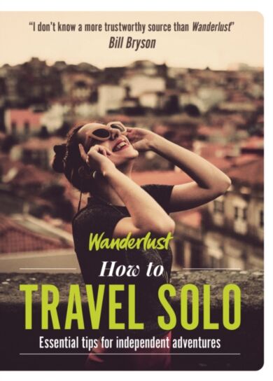 Wanderlust - How to Travel Solo