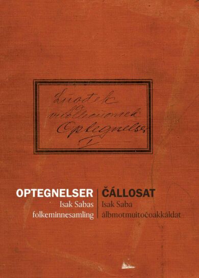 Opptegnelser = ¿állosat : Isak Saba álbmotmuito¿oakkáldat