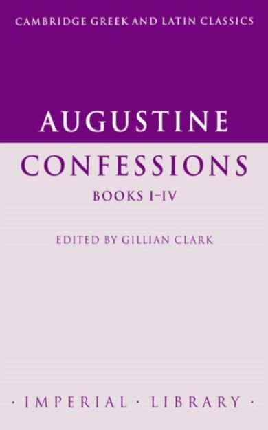 Augustine: Confessions Books I-IV