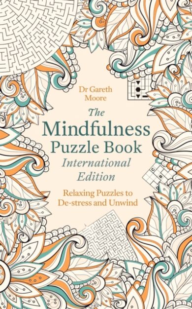 The Mindfulness Puzzle Book International Edition : Relaxing Puzzles to De-stress and Unwind