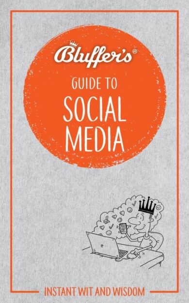 Bluffer's Guide to Social Media