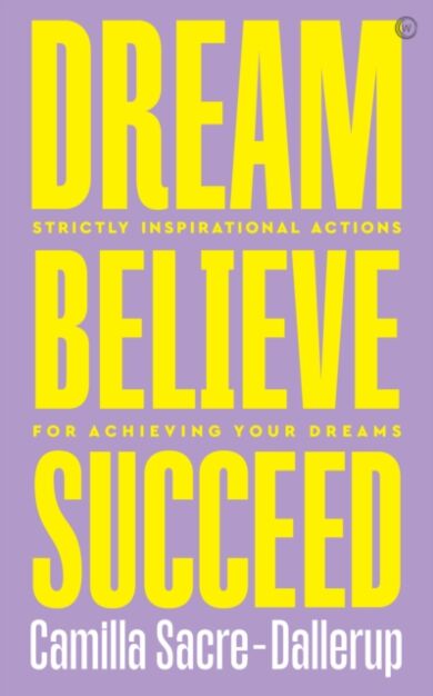 Dream, Believe, Succeed