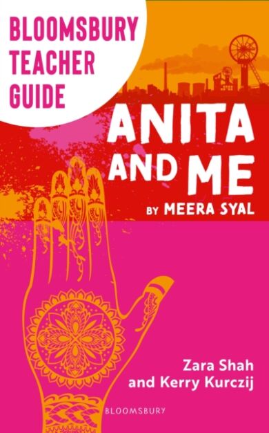 Bloomsbury Teacher Guide: Anita and Me