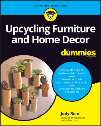 Upcycling Furniture & Home Decor For Dummies