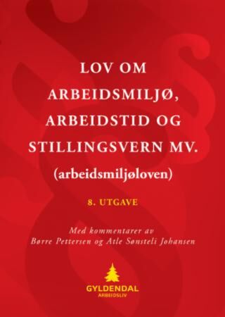 Lov om arbeidsmiljø, arbeidstid og stillingsvern mv. (arbeidsmiljøloven)