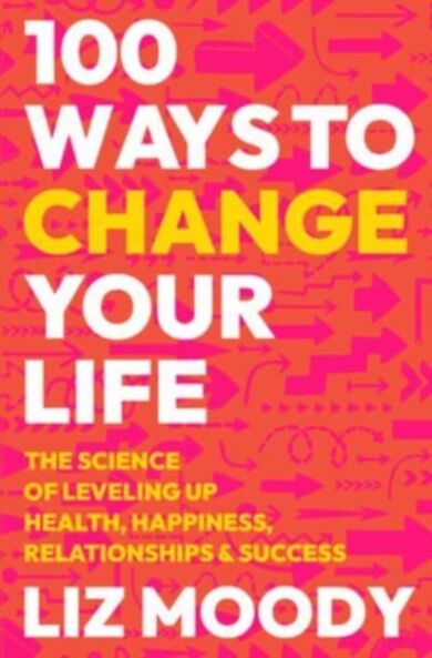 100 Ways to Change Your Life