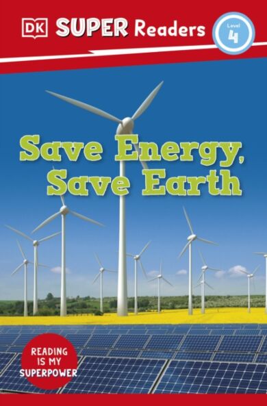 DK Super Readers Level 4 Save Energy, Save Earth