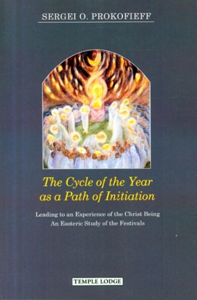 The Cycle of the Year as a Path of Initiation Leading to an Experience of the Christ Being