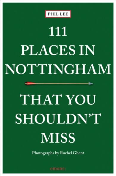 111 Places in Nottingham That You Shouldn't Miss