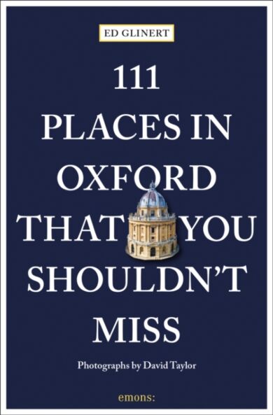 111 Places in Oxford That You Shouldn't Miss