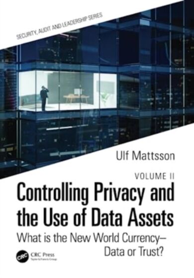 Controlling Privacy and the Use of Data Assets - Volume 2