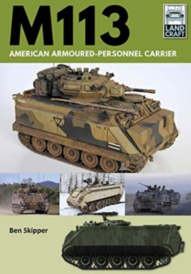 M113: American Armoured Personnel Carrier