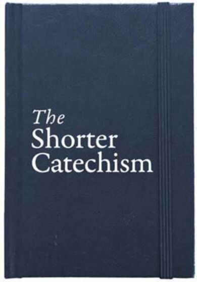 The Shorter Catechism Hb