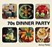 70s Dinner Party