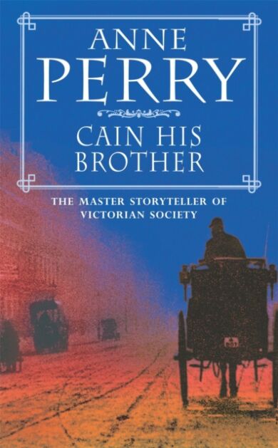 Cain His Brother (William Monk Mystery, Book 6)