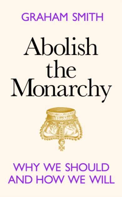 Abolish the Monarchy