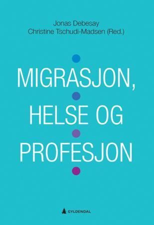 Migrasjon, helse og profesjon