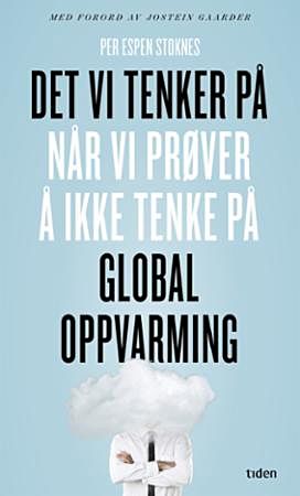 Det vi tenker på når vi prøver å ikke tenke på global oppvarming