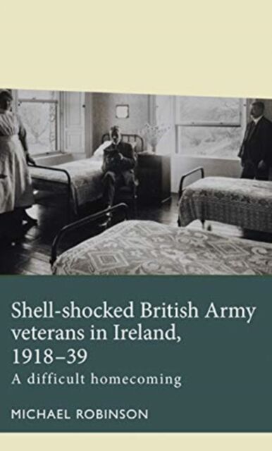 Shell-Shocked British Army Veterans in Ireland, 1918-39