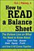 How to Read a Balance Sheet: The Bottom Line on What You Need to Know about Cash Flow, Assets, Debt,