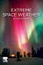 Extreme Space Weather