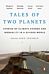 Tales Of Two Planets