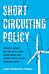 Short Circuiting Policy