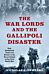 The War Lords and the Gallipoli Disaster