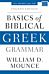 Basics of Biblical Greek Grammar