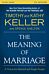 The Meaning of Marriage Study Guide