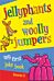 Jellyphants and Woolly Jumpers