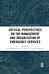 Critical Perspectives on the Management and Organization of Emergency Services