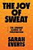 The Joy of Sweat