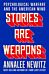 Stories Are Weapons