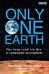 Only One Earth