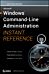 Windows Command Line Administration Instant Reference