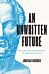 An Unwritten Future